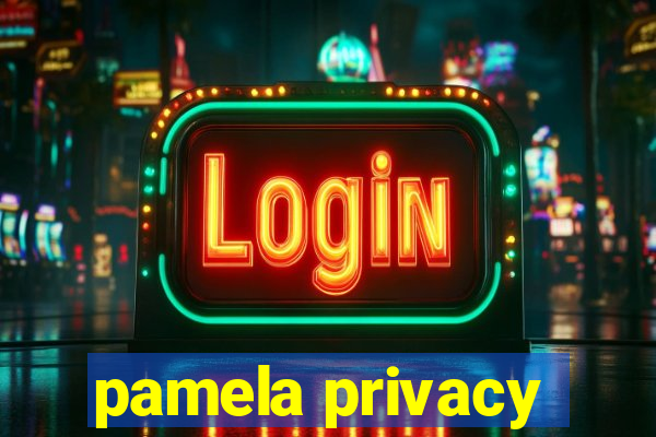 pamela privacy